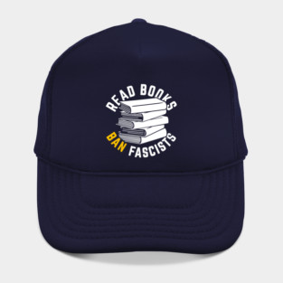 Read Books, Ban Fascists Not Books Hat