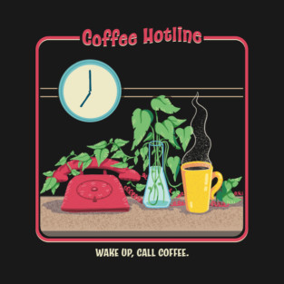 Coffee Hotline - Retro Vibes T-Shirt