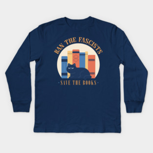 Ban The Fascists, Save The Books Kids Long Sleeve T-Shirt