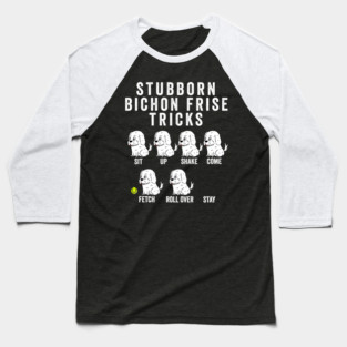 Stubborn Bichon Frise Tricks Baseball T-Shirt