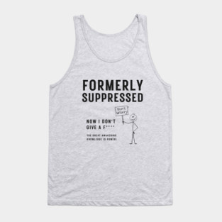 Political Satire - Formally Suppressed Now I Don't Give A F*** Tank Top