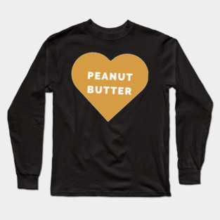 I Love Peanut Butter Long Sleeve T-Shirt