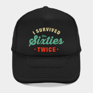 I Survived The 60s Twice Shirt - Funny Birthday Gifts Hat