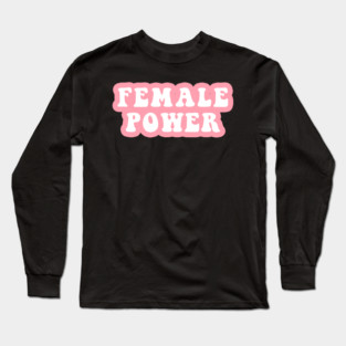 Female power Long Sleeve T-Shirt