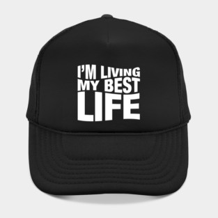 I'm Living My Best Life. Hat