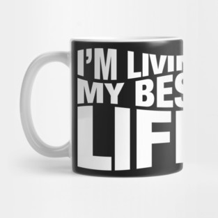 I'm Living My Best Life. Mug
