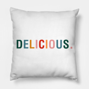 Delicious. Pillow