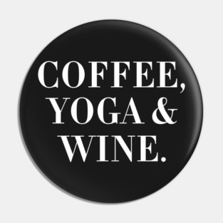 Coffee, Yoga & Wine. Pin