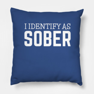 DRINKING / I Identify As Sober Pillow