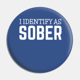 DRINKING / I Identify As Sober Pin
