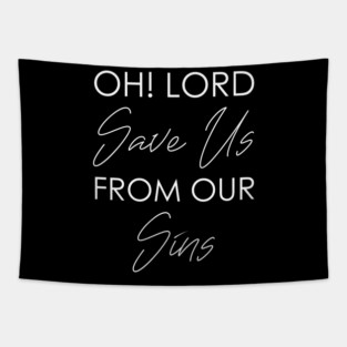 Oh! Lord Save Us From Our Sins Tapestry