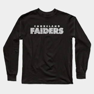 Chokeland Faiders Long Sleeve T-Shirt