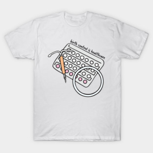 Birth Control is Healthcare Sticker T-Shirt