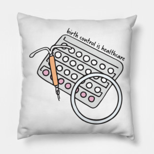 Birth Control is Healthcare Sticker Pillow