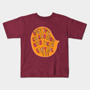 Birth Control Kids T-Shirt