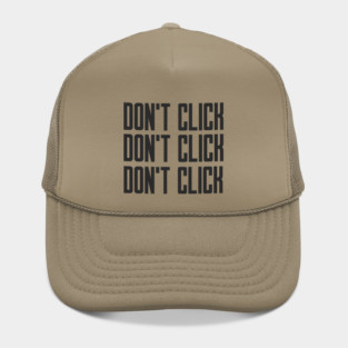 Cybersecurity Don't Click Don't Click Don't Click Hat