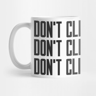 Cybersecurity Don't Click Don't Click Don't Click Mug