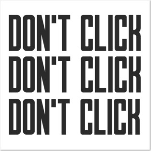 Cybersecurity Don't Click Don't Click Don't Click Posters and Art