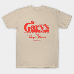 Gary's Shoes and Accessories for Today's Woman T-Shirt
