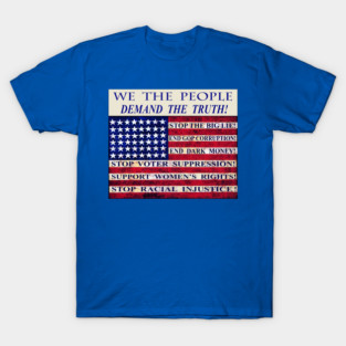 DEMAND THE TRUTH - STOP the BIG LIE! - End VOTER SUPPRESSION! T-Shirt