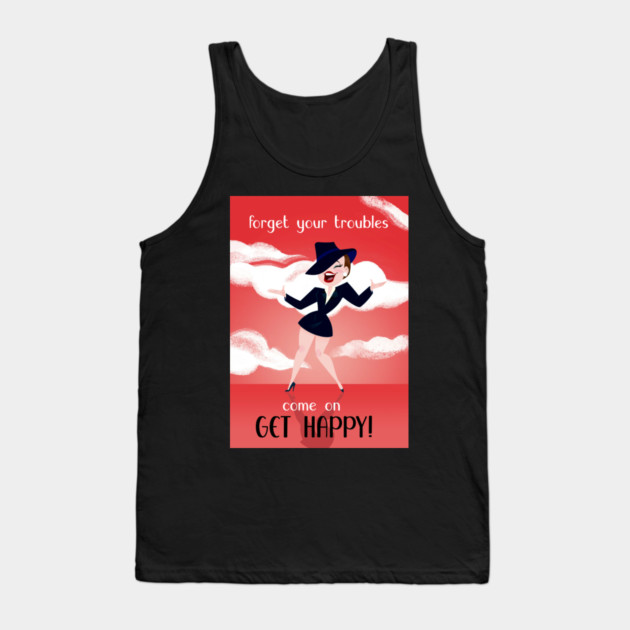 Come On, Get Happy! Tank Top by JoTheZette