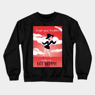 Come On, Get Happy! Crewneck Sweatshirt