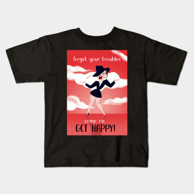 Come On, Get Happy! Kids T-Shirt by JoTheZette