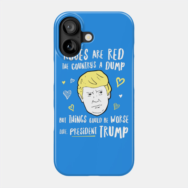 Donald Trump Valentines - President Trump Phone Case by dumbshirts