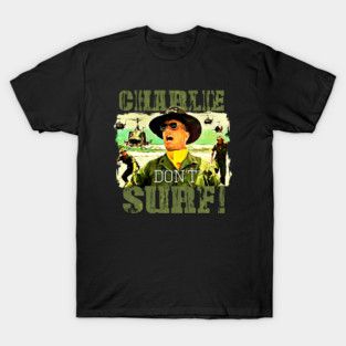 Charlie Don't Surf T-Shirt