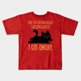 Due to Unfortunate Circumstances I Am Awake by Tobe Fonseca Kids T-Shirt