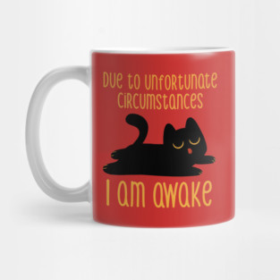 Due to Unfortunate Circumstances I Am Awake by Tobe Fonseca Mug