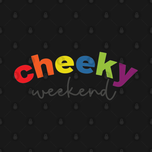Cheeky Weekend by Camp Happy Hour