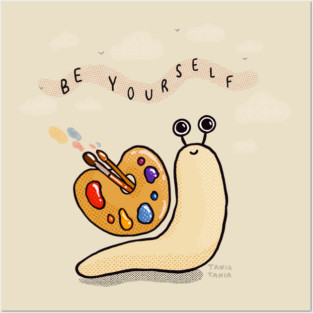 Be Yourself / Artsy Snail Posters and Art