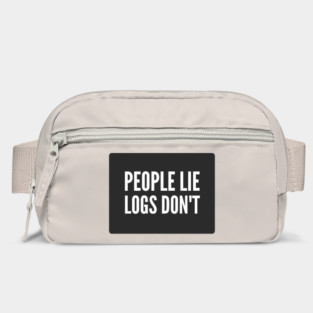 Cybersecurity People Lie Logs don't Black Background Bag