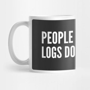 Cybersecurity People Lie Logs don't Black Background Mug