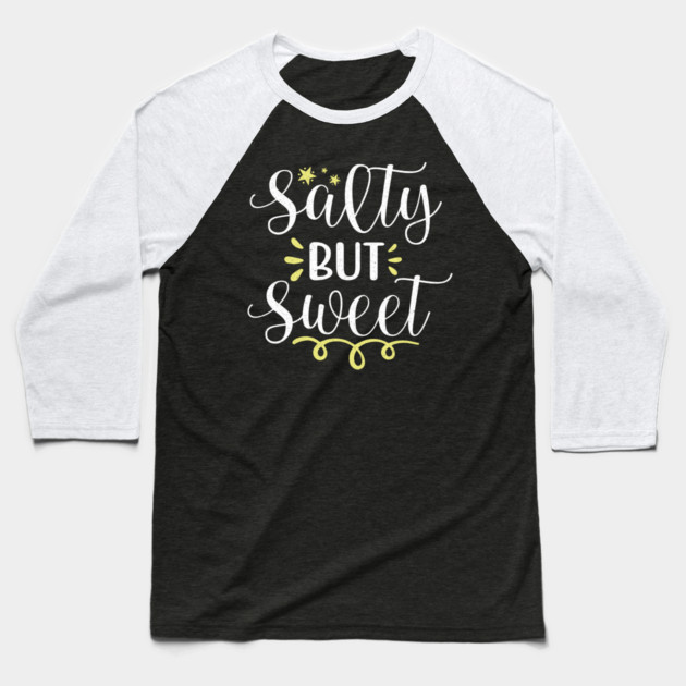 Salty But Sweet Baseball T-Shirt by The WYLD Tribe