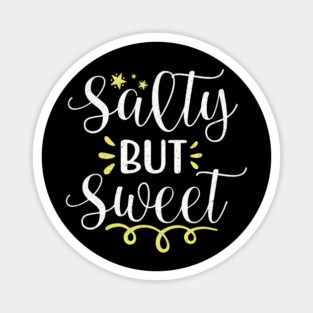 Salty But Sweet Magnet
