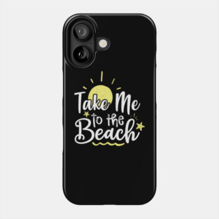 Take me to the beach Phone Case