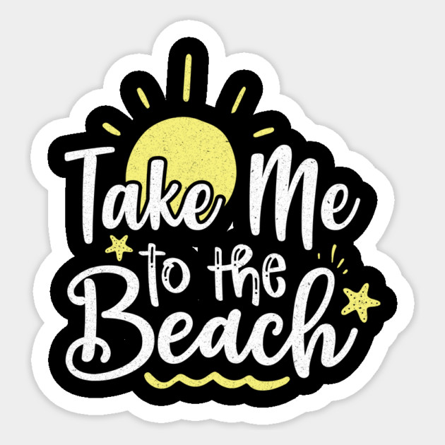 Take me to the beach Sticker by The WYLD Tribe