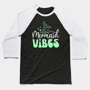 Mermaid Vibes Baseball T-Shirt
