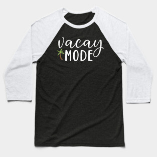 Summer Vacay Mode Baseball T-Shirt