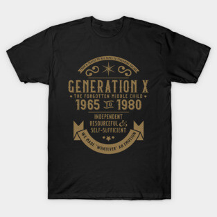 Generation X: The Golden Middle Child T-Shirt