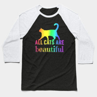 All Cats Are Beautiful Baseball T-Shirt