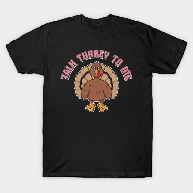 Talk Turkey To Me Female T-Shirt by yeoys