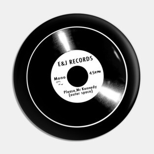 Please Mister Kennedy 45 (Llewyn Davis) Pin