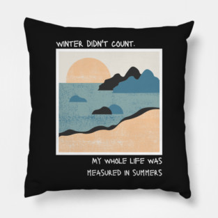my whole life was measured in summers Pillow