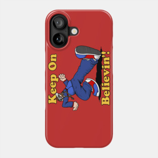 Keep On Believin'! Phone Case