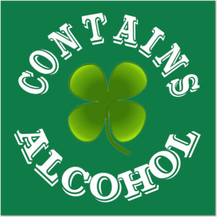 Contains alcohol funny Irish with shamrock Posters and Art