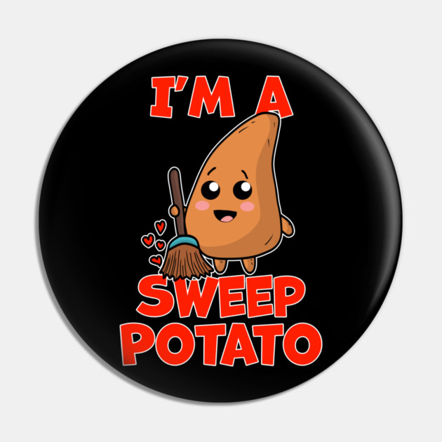 Dad Joke Pun I'm a Sweep Potato Pin by belownormal