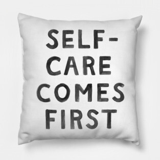 Self-Care Comes First Pillow